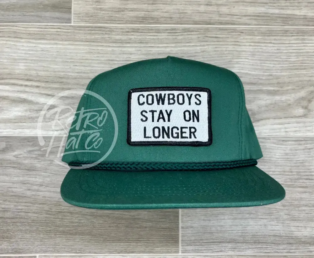 Cowboys Stay on Longer Patch on Green Classic Rope Hat